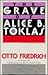 The Grave of Alice B. Toklas: And Other Reports from the Past