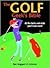 The Golf Geek's Bible: All the Facts and Stats You'll Ever Need