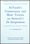 Al-Farabi's Commentary and Short Treatise on Aristotle's De Interpretatione (Classical and Medieval Logic Texts)