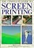 The Complete Guide to Screen Printing (A Quarto Book)
