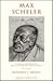 Max Scheler: A Concise Introduction into the World of a Great Thinker (Marquette Studies in Philosophy)