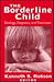 Borderline Child: Etiology, Diagnosis and Treatment (The Master Work Series)