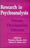 Research in Psychoanalysis: Process, Development, Outcome