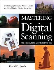 Mastering Digital Scanning with Slides, Film, and Transparencies (Paperback)