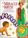 The Miracle of Birth: A Fascinating See-Through View of How a Baby Develops The Miracle of Birth: A Fascinating See-Through View of How a Baby Develops