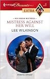 Mistress Against Her Will by Lee Wilkinson