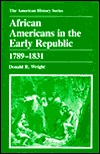 African Americans in the Early Republic, 1789-1831 (American History)