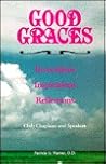Good Graces: Invocations, Inspirations, Reflections for Club Chaplains and Speakers Good Graces: Invocations, Inspirations, Reflections for Club Chaplains and Speakers