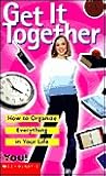 Get It Together: How to Organize Everything in Your Life (All About You Scholastic))