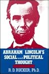Abraham Lincoln's Social and Political Thought Abraham Lincoln's Social and Political Thought