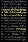 Discourses of Global Politics: A Critical (REINTRODUCTION TO INTERNATIONAL RELATIONS)