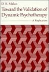 Toward the Validation of Dynamic Psychotherapy: A Replication Toward the Validation of Dynamic Psychotherapy: A Replication