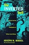 The Inverted Bell: Modernism and the Counterpoetics of William Carlos Williams The Inverted Bell: Modernism and the Counterpoetics of William Carlos Williams