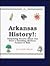 Arkansas History!: Surprising Secrets About Our State's Founding Mothers, Fathers & Kids! (Carole Marsh Arkansas Books)
