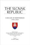 The Slovak Republic: A Decade of Independence, 1993-2002