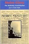 Stolen Glory: The McKinley Assassination Stolen Glory: The McKinley Assassination