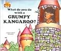 What Do You Do with a Grumpy Kangaroo?