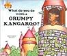 What Do You Do with a Grumpy Kangaroo? (Magic Castle Readers)