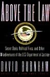 ABOVE THE LAW: Secret Deals, Political Fixes, and Other Misadventures of the U.S. Department of Justice