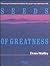 Seeds of Greatness by Denis Waitley