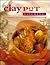 Claypot Cooking: The Perfec...