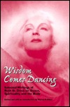 Wisdom Comes Dancing: Selected Writings on Dance, Spirituality, and the Body (Hardcover)