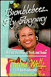 Bumblebees Fly Anyway: Defying the Odds at Work and Home (Paperback)