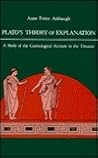 Plato's Theory of Explanation: A Study of the Cosmological Account in the Timaeus (S U N Y Series in Philosophy)