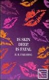 Is Skin Deep, Is Fatal
