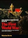 The Imperial War Museum Book of the First World War