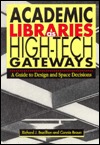 Academic Libraries As High-Tech Gateways: A Guide to Design and Space Decisions (Paperback)