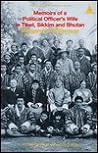 Memoirs of a Political Officers Wife in Tibet. Sikkim and Bhutan