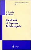 Handbook of Feynman Path Integrals (Springer Tracts in Modern Physics)
