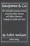 Sacajawea & Co.: The Twentieth-Century Fictional American Indian Woman and Fellow Characters: A Study of Gender and Race