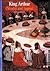 King Arthur Chivalry and Legend (New Horizons) /anglais