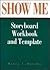 Show Me: Storyboard Workbook and Template