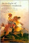 The Twilight of a Military Tradition: Italian Aristocrats and European Conflicts, 1560-1800 (Paperback)