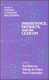 Inheritance, Defaults and the Lexicon (Studies in Natural Language Processing)