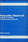 Inequality Observed: A Study of Attitudes Towards Income Inequality