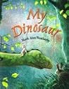 My Dinosaur by Mark Alan Weatherby