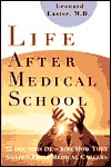 Life After Medical School: 32 Doctors Describe How They Shaped Their Medical Careers (Hardcover)