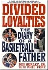 Divided Loyalties : The Diary of a Basketball Father