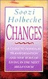 Changes: A Guide to Personal Transformation and New Ways of Living in the Next Millennium
