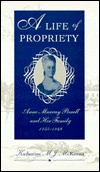 A Life of Propriety: Anne Murray Powell and Her Family, 1755-1849 (Hardcover)