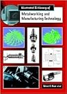 Illustrated Dictionary of Metalworking and Manufacturing Technology
