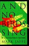 And No Birds Sing: The Story of an Ecological Disaster in a Tropical Paradise