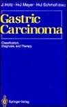 Gastric Carcinoma: Classification, Diagnosis, and Therapy