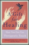 A Gift for Healing: How You Can Use Therapeutic Touch