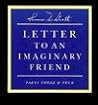 Letter To Imaginary Friend, Parts Three & Four