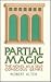 Partial Magic: The Novel as...